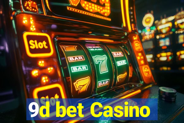 9d bet Casino